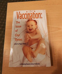 Vaccination! The Issues of Our Times