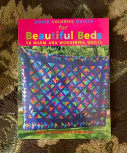 Quick Colorful Quilts for Beautiful Beds