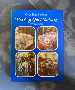 Good Housekeeping Book of Quilt Making