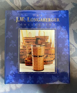 The J.W.  Longaberger Collection