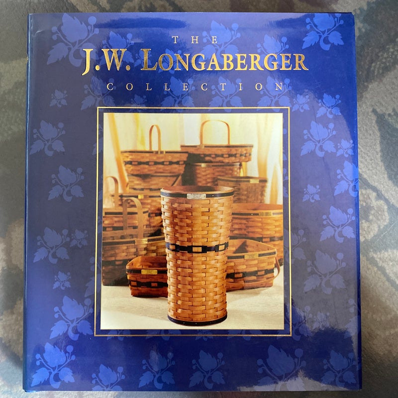 The J.W.  Longaberger Collection