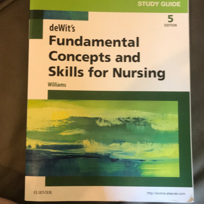 Study Guide for DeWit's Fundamental Concepts and Skills for Nursing