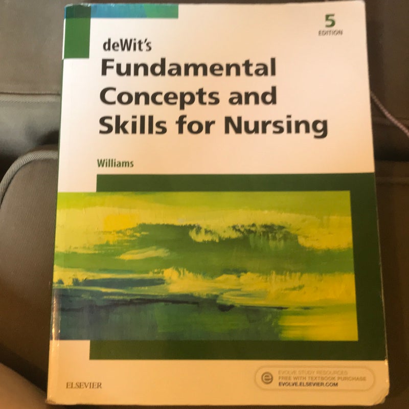 DeWit's Fundamental Concepts and Skills for Nursing