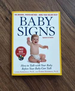 Baby Signs: How to Talk with Your Baby Before Your Baby Can Talk, Third Edition