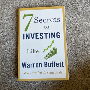 7 Secrets to Investing Like Warren Buffett