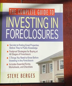 The Complete Guide to Investing in Foreclosures