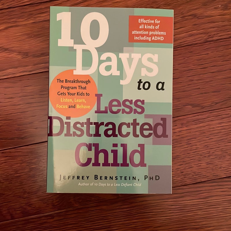 10 Days to a Less Distracted Child