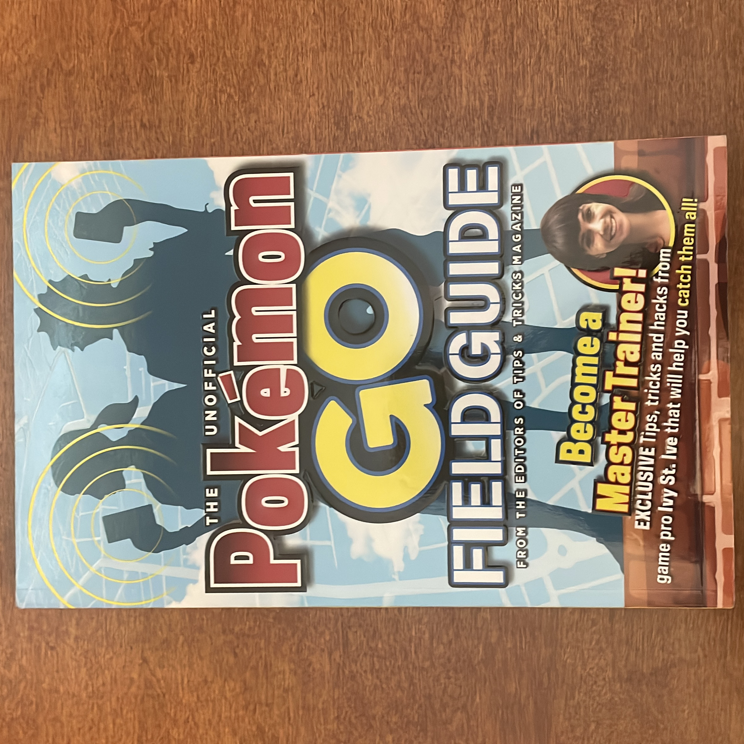 The Unofficial Pokemon Go Field Guide