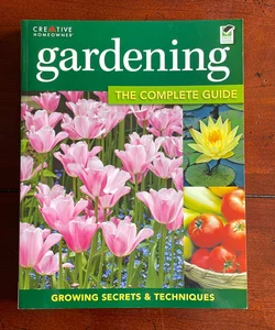 Gardening: the Complete Guide