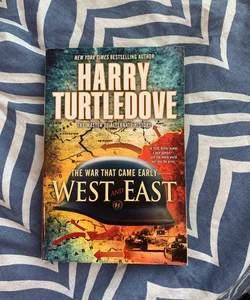 West and East (the War That Came Early, Book Two)
