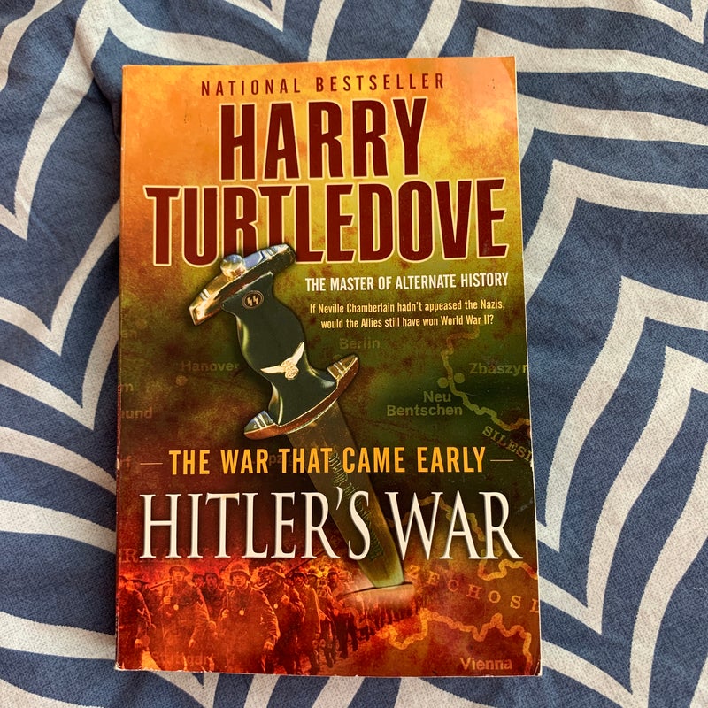 Hitler's War (the War That Came Early, Book One)