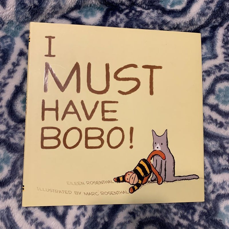 I Must Have Bobo!