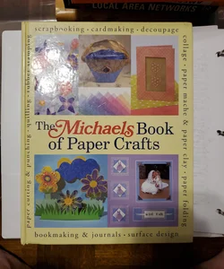 The Michaels Book of Paper Crafts by Lark