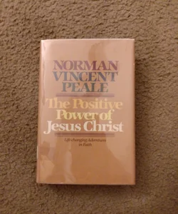 The Positive Power of Jesus Christ 