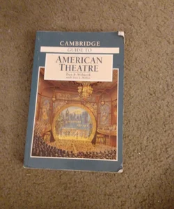 The Cambridge Guide to American Theatre