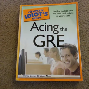 The Complete Idiot's Guide to Acing the GRE