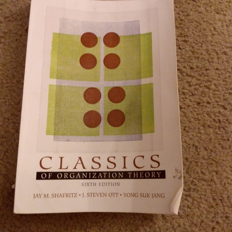 Classics of Organization Theory by Jay M. Shafritz, J