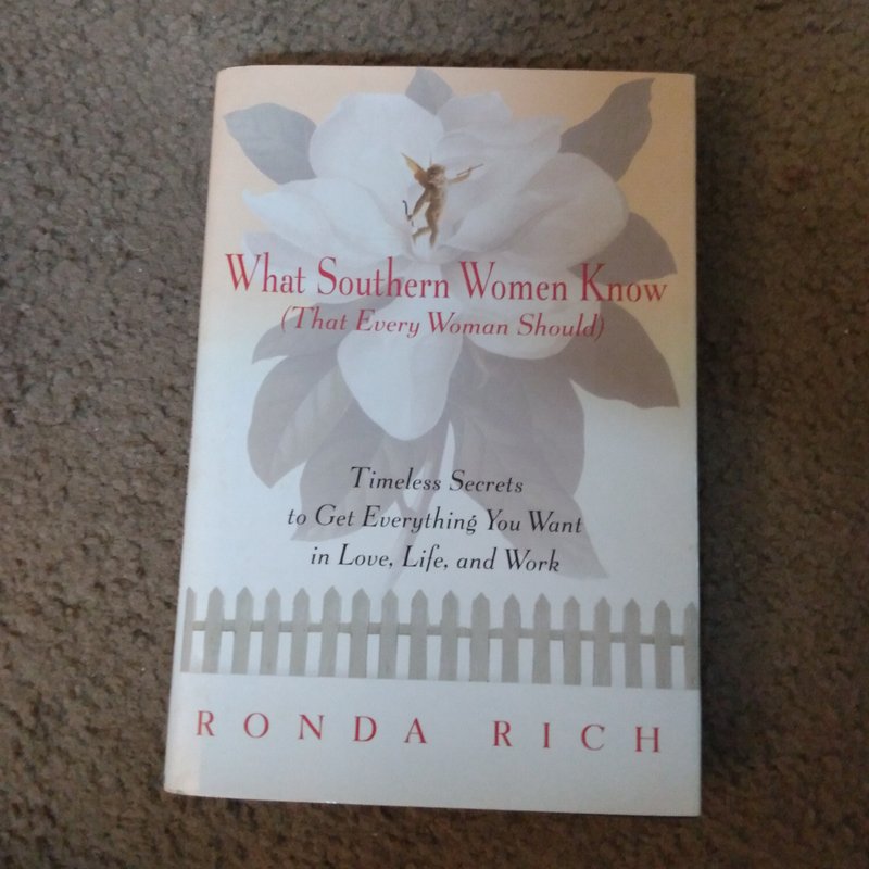What Southern Women Know (That Every Woman Should) by Ronda Rich