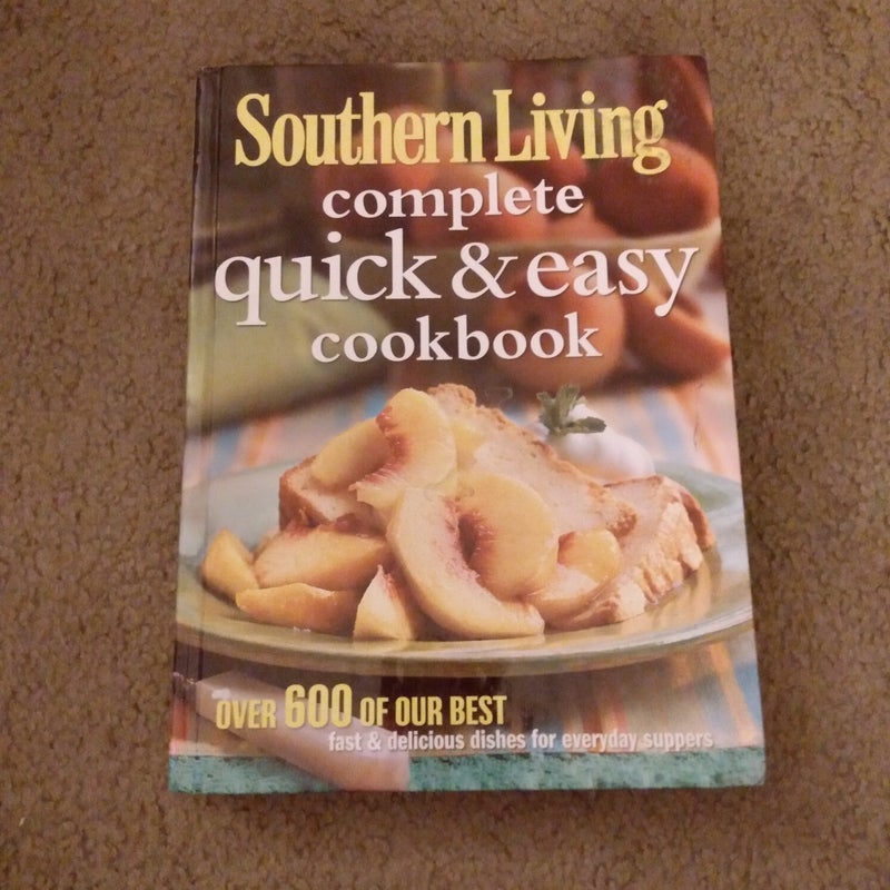 Southern Living Complete Quick and Easy Cookbook