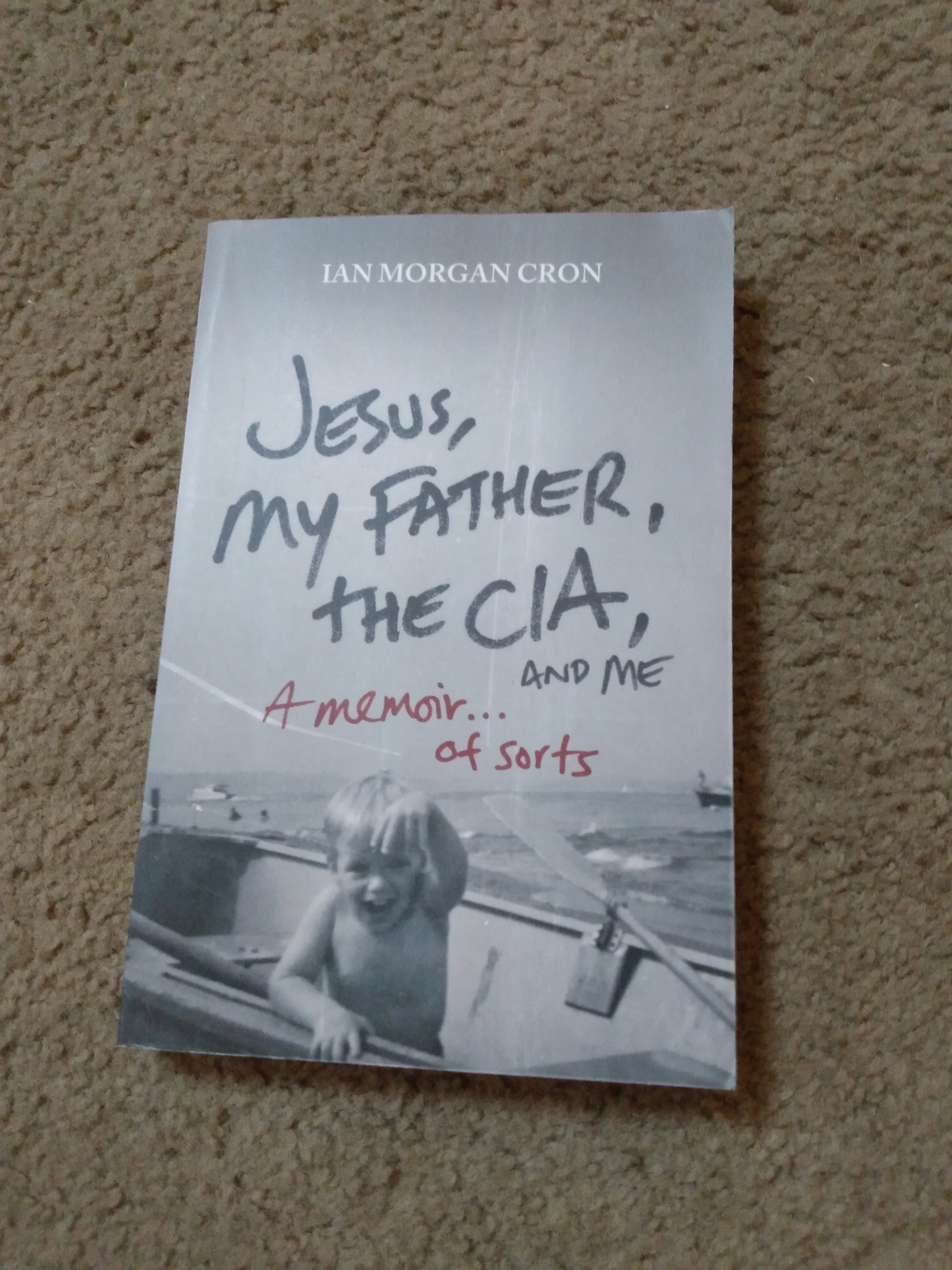 Jesus, My Father, the CIA, and Me