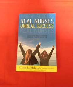 Real Nurses, Unreal Success 