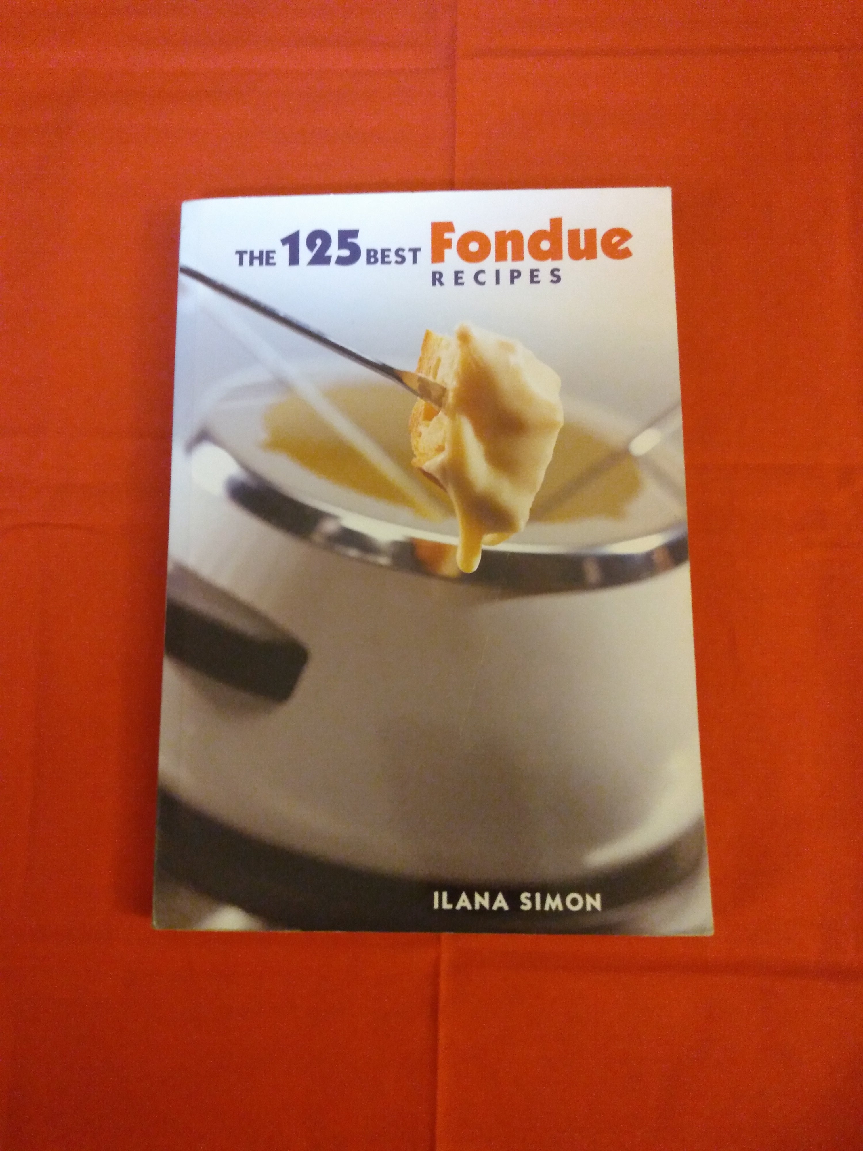 The 125 Best Fondue Recipes