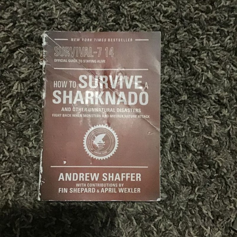 How to Survive a Sharknado and Other Unnatural Disasters