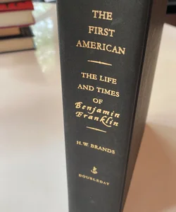 The First American: The Life and Times of Benjamin Franklin: Brands, H. W.:  9780385495400: Books 