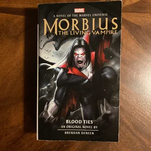 Morbius: the Living Vampire -- Blood Ties