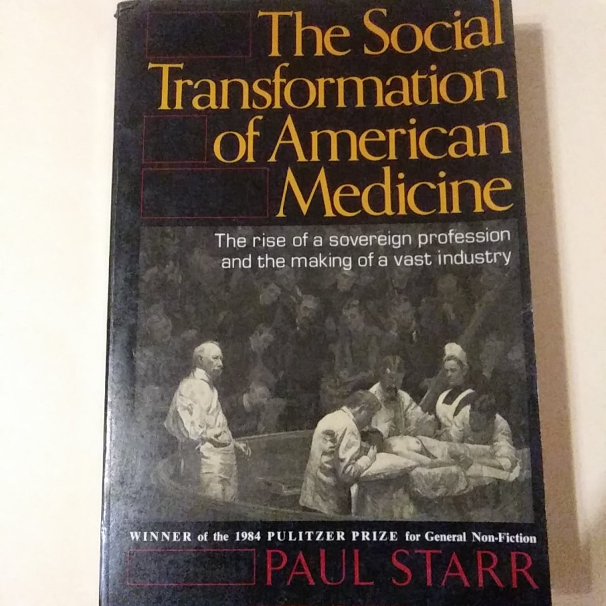 The Social Transformation of American Medicine by Paul Starr