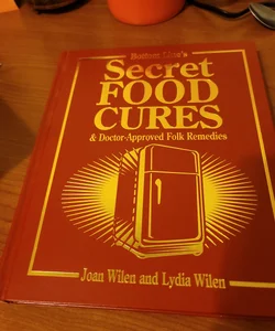 Bottom Line's Secret Food Cures & Doctor-Approved Folk Remedies