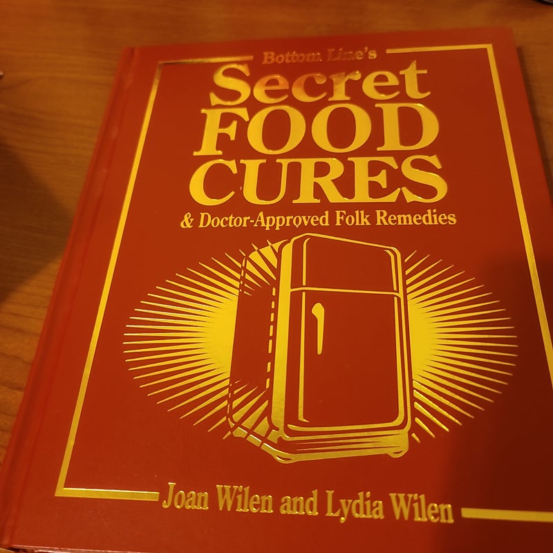 Bottom Line's Secret Food Cures & Doctor-Approved Folk Remedies