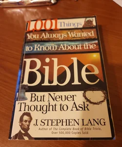 1,001 Things You Always Wanted to Know about the Bible, but Never Thought to Ask