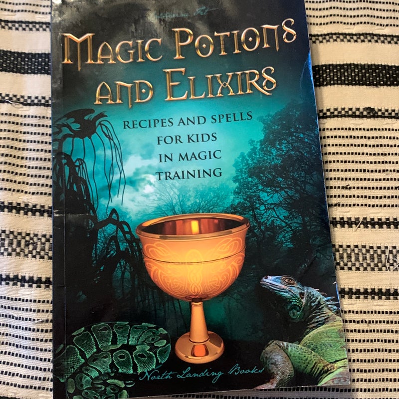 Magic Potions and Elixirs - Recipes and Spells for Kids in Magic Training