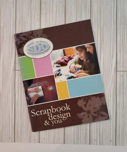 Scrapbook Design & You