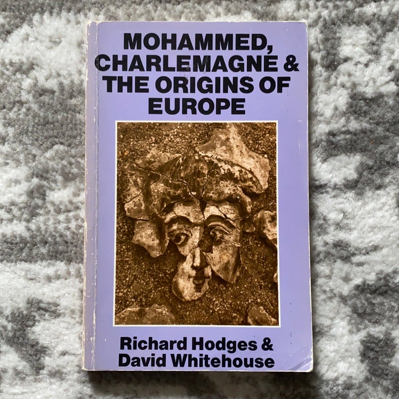 Mohammed, Charlemagne, and the Origins of Europe