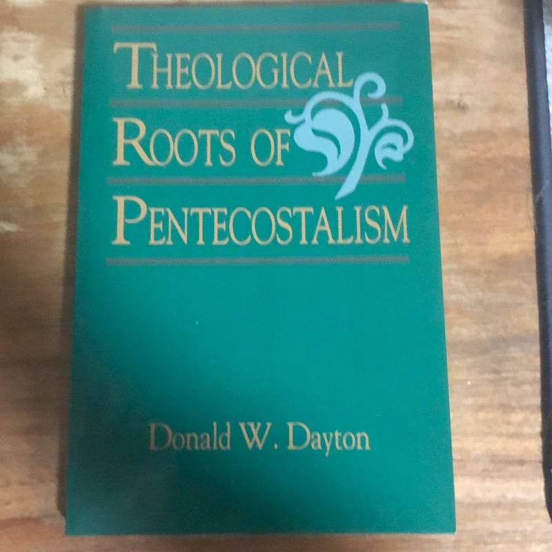 Theological Roots of Pentecostalism