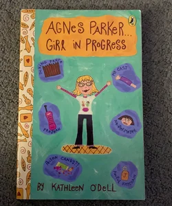 Agnes Parker ... Girl in Progress