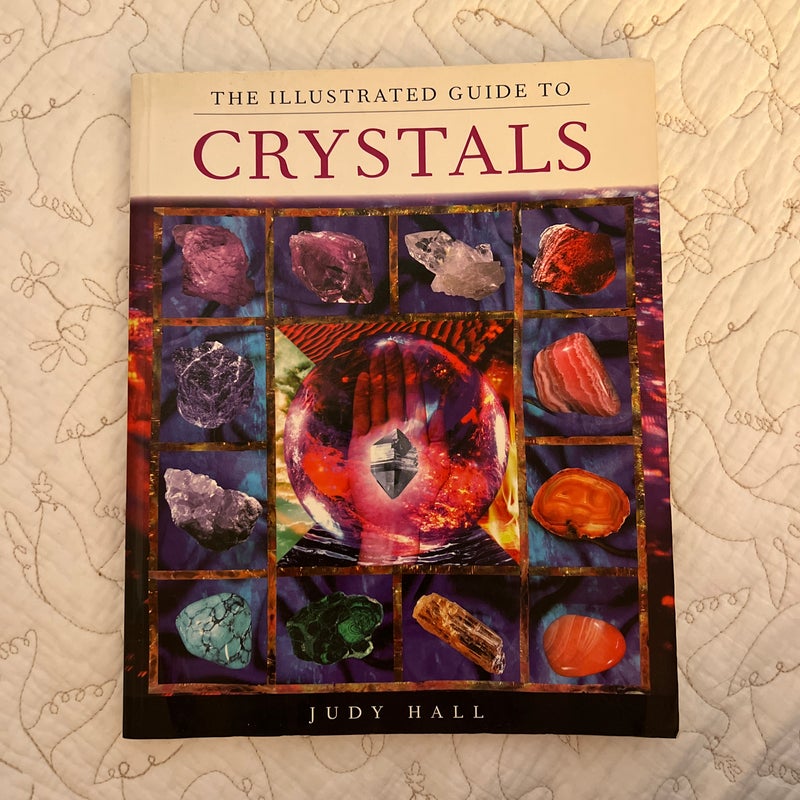 The Illustrated Guide to Crystals