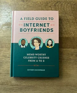 A Field Guide to Internet Boyfriends