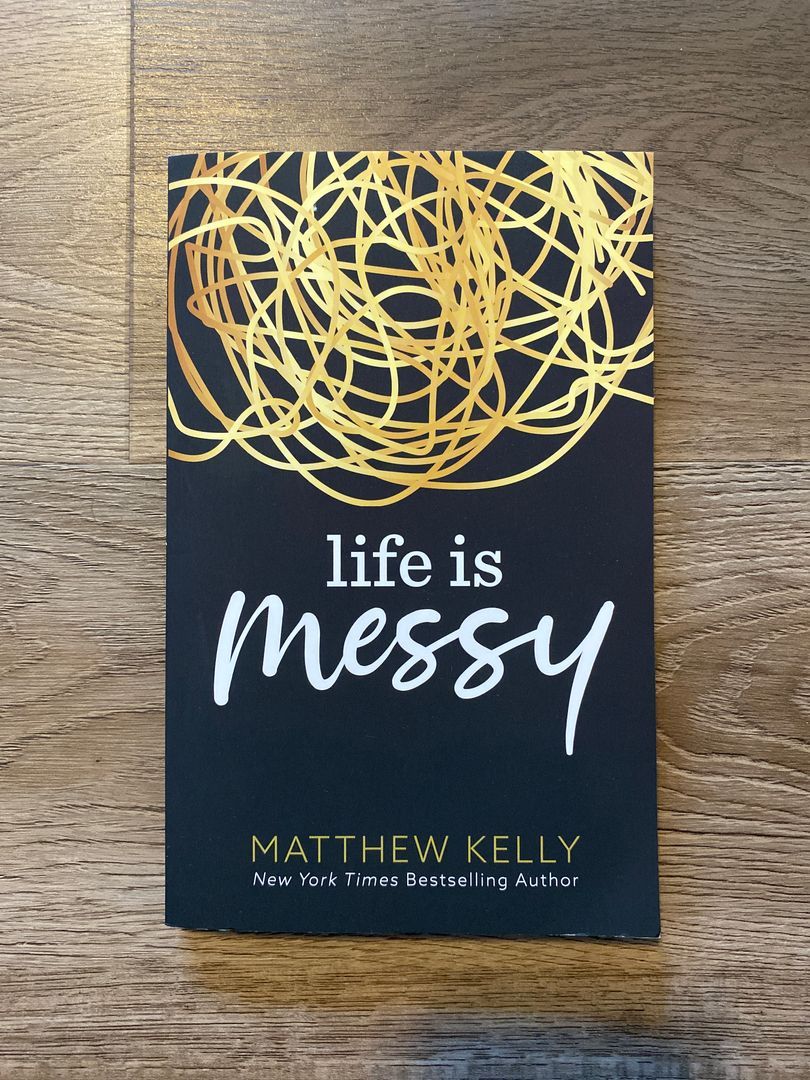 Life Is Messy