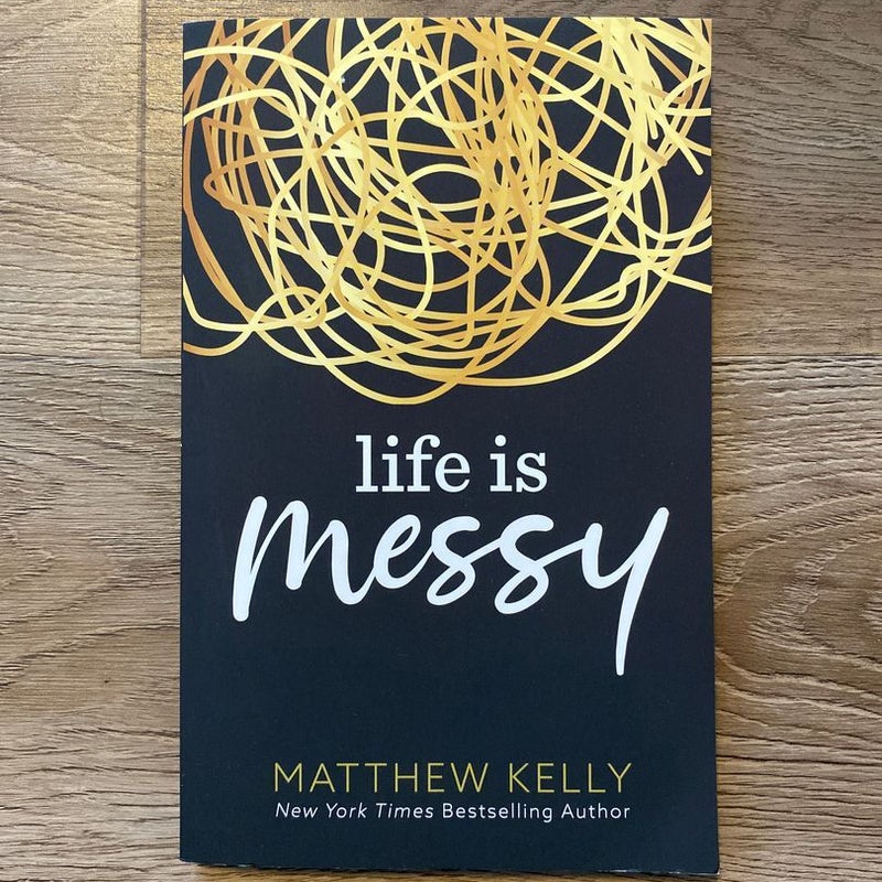 Life Is Messy