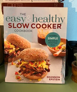 The Easy and Healthy Slow Cooker Cookbook