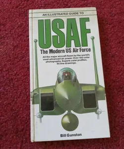 An Illustrated Guide to the Modern U. S. Air Force