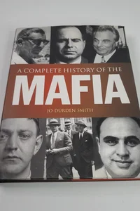 A Complete History of The Mafia