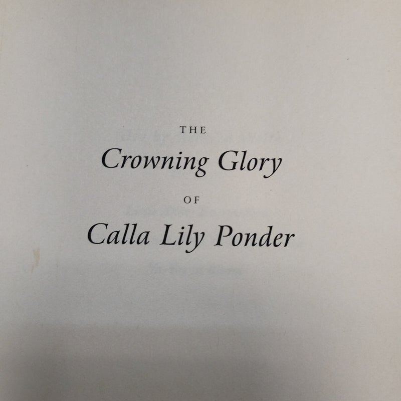 The Crowning Glory of Calla Lily Ponder