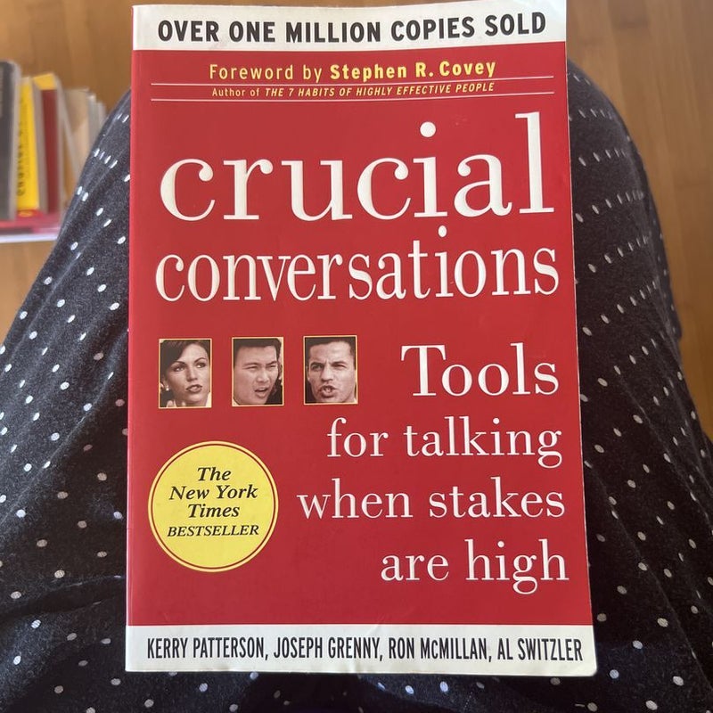 Crucial Conversations: Tools for Talking When Stakes Are High