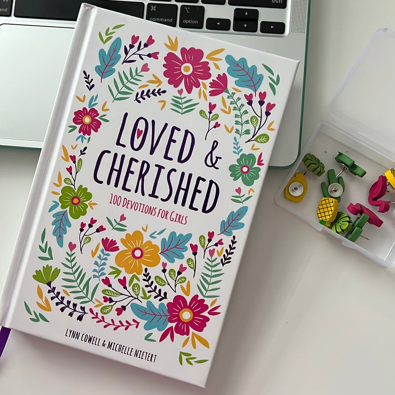 Loved and Cherished: 100 Devotions for Girls