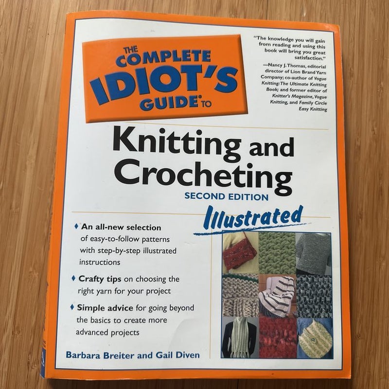 The complete idiots guide to knitting and crocheting