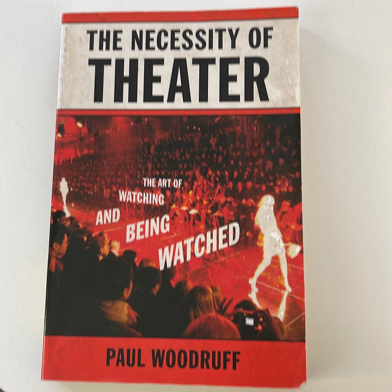 The Necessity of Theater
